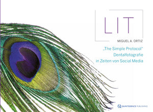 LIT "The Simple Protocol" - Dentalfotografie in Zeiten von Social Media