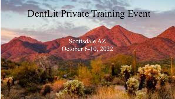 DentLit Private Training Event Scottsdale AZ - October 6-10